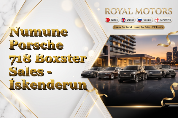 Numune Porsche 718 Boxster Sales - İskenderun