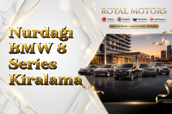 Nurdağı BMW 8 Series Kiralama