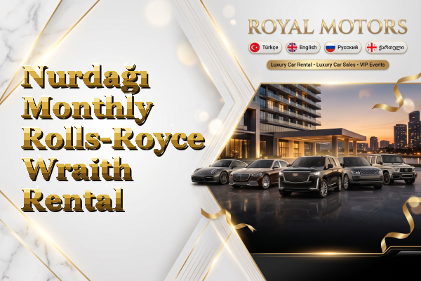 Nurdağı Monthly Rolls-Royce Wraith Rental