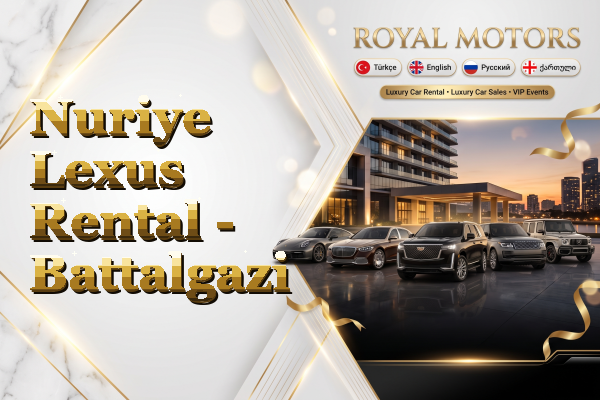 Nuriye Lexus Rental - Battalgazi