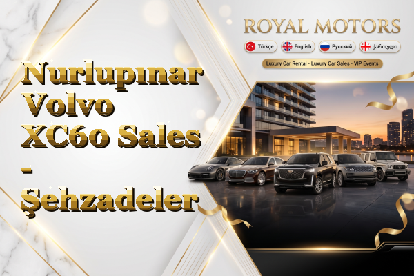 Nurlupınar Volvo XC60 Sales - Şehzadeler
