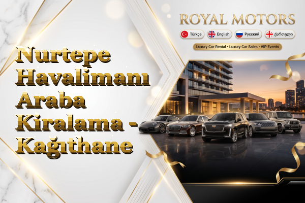 Nurtepe Havalimanı Araba Kiralama - Kağıthane