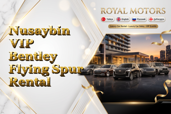 Nusaybin VIP Bentley Flying Spur Rental