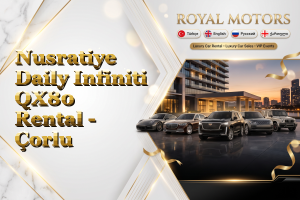 Nusratiye Daily Infiniti QX80 Rental - Çorlu