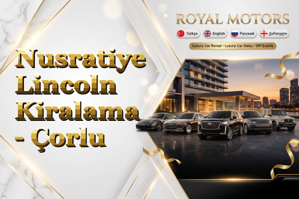 Nusratiye Lincoln Kiralama - Çorlu