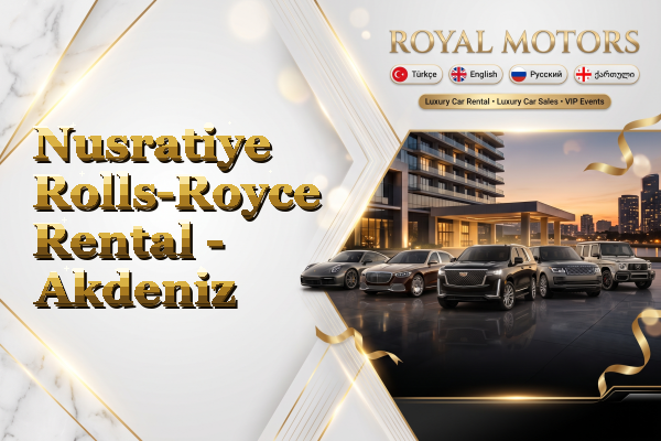 Nusratiye Rolls-Royce Rental - Akdeniz