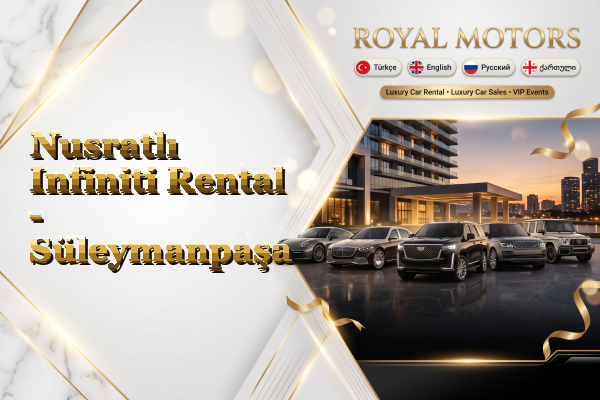 Nusratlı Infiniti Rental - Süleymanpaşa