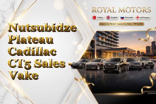 Nutsubidze Plateau Cadillac CT5 Sales - Vake