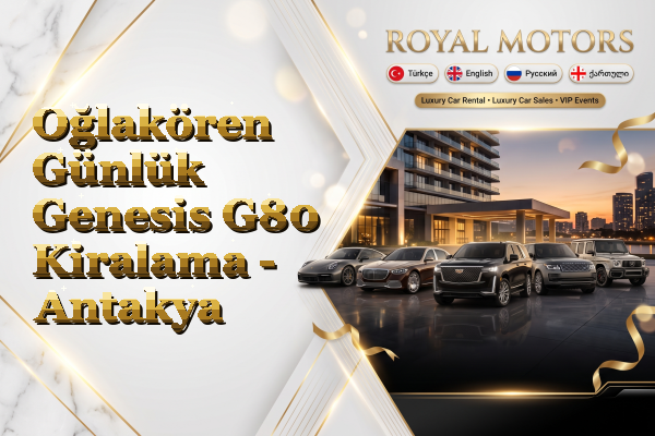 Oğlakören Günlük Genesis G80 Kiralama - Antakya