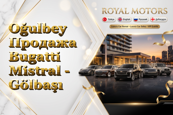 Oğulbey Продажа Bugatti Mistral - Gölbaşı