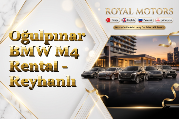 Oğulpınar BMW M4 Rental - Reyhanlı