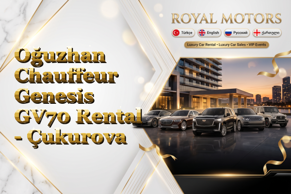 Oğuzhan Chauffeur Genesis GV70 Rental - Çukurova