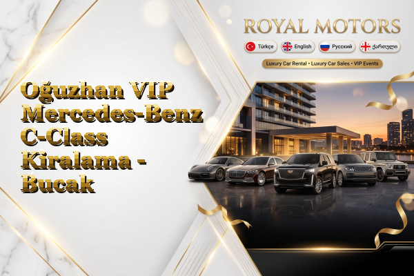 Oğuzhan VIP Mercedes-Benz C-Class Kiralama - Bucak