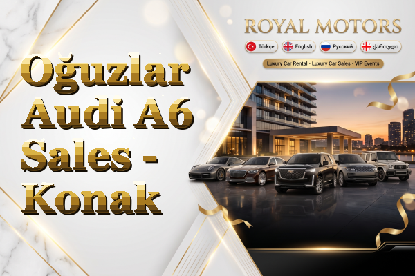 Oğuzlar Audi A6 Sales - Konak