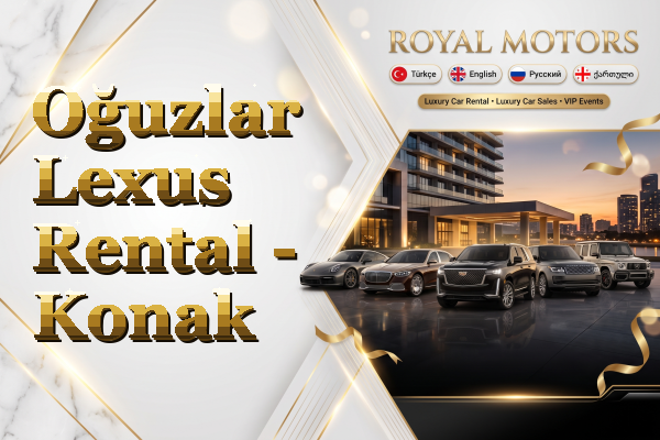 Oğuzlar Lexus Rental - Konak