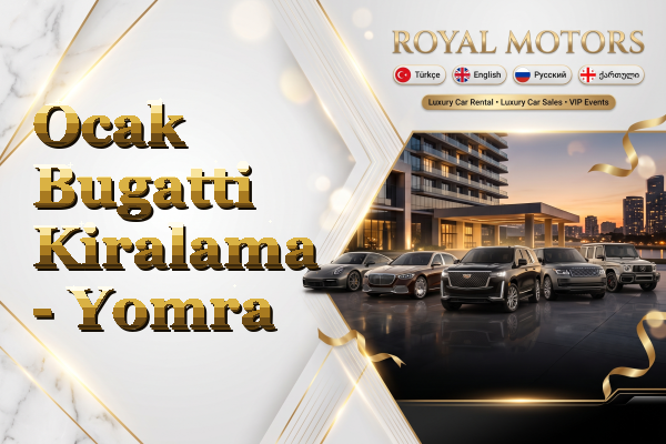 Ocak Bugatti Kiralama - Yomra