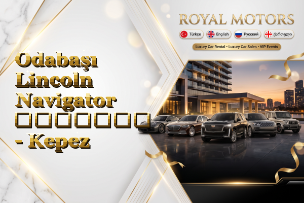 Odabaşı Lincoln Navigator გაყიდვა - Kepez
