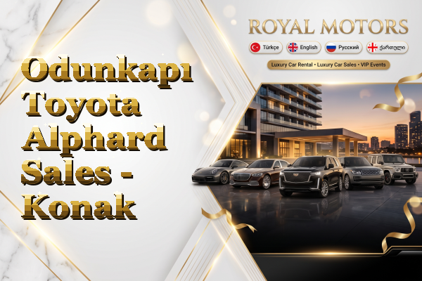 Odunkapı Toyota Alphard Sales - Konak