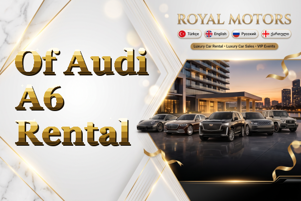 Of Audi A6 Rental