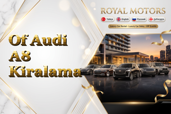 Of Audi A8 Kiralama