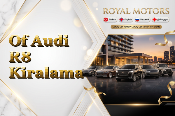 Of Audi R8 Kiralama