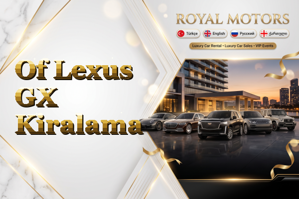 Of Lexus GX Kiralama