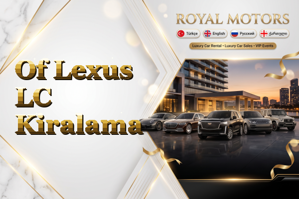 Of Lexus LC Kiralama