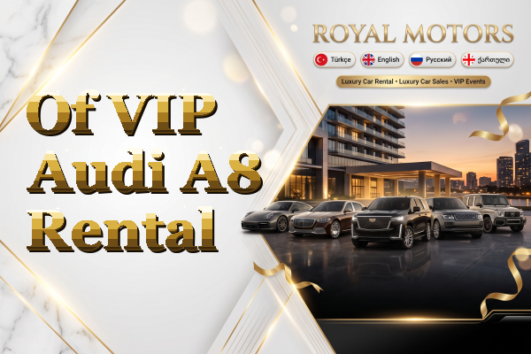Of VIP Audi A8 Rental