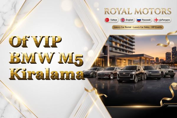 Of VIP BMW M5 Kiralama