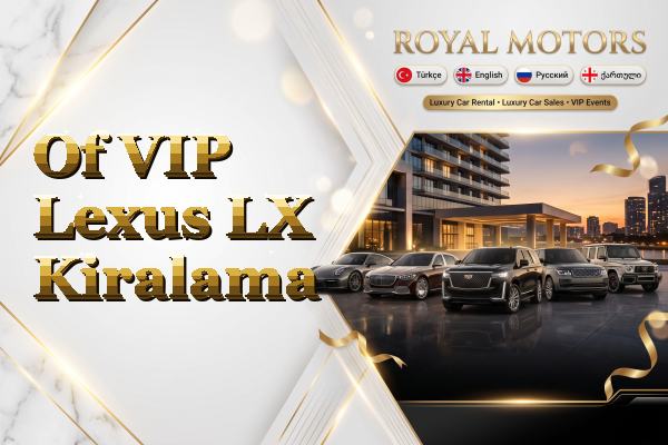 Of VIP Lexus LX Kiralama