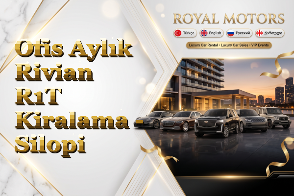 Ofis Aylık Rivian R1T Kiralama - Silopi