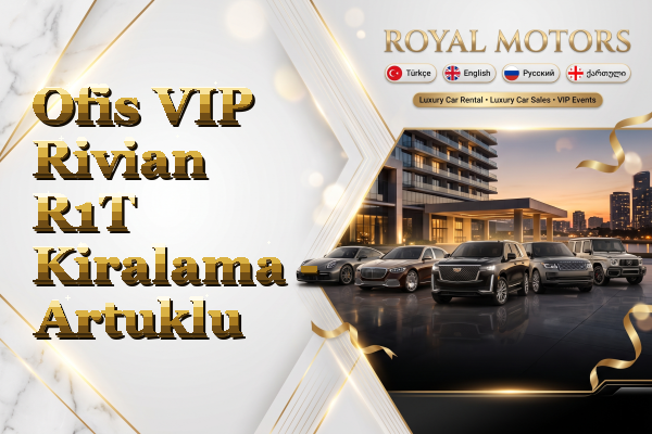 Ofis VIP Rivian R1T Kiralama - Artuklu