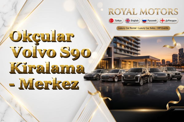 Okçular Volvo S90 Kiralama - Merkez
