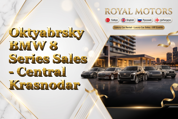Oktyabrsky BMW 8 Series Sales - Central Krasnodar