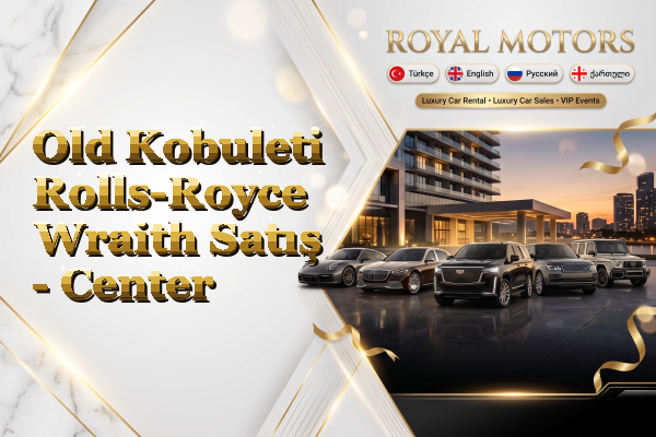 Old Kobuleti Rolls-Royce Wraith Satış - Center