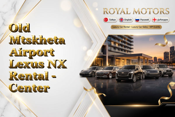 Old Mtskheta Airport Lexus NX Rental - Center