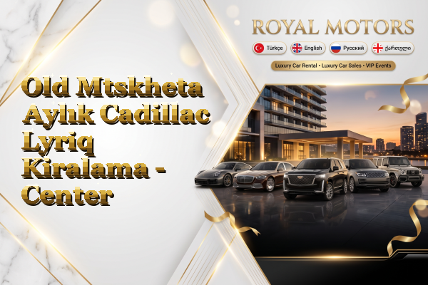 Old Mtskheta Aylık Cadillac Lyriq Kiralama - Center