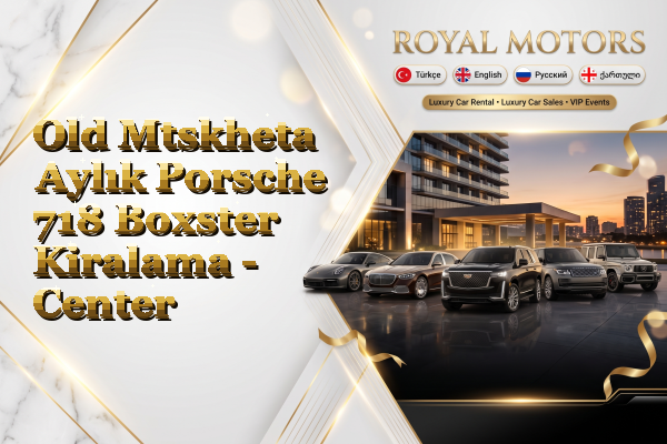 Old Mtskheta Aylık Porsche 718 Boxster Kiralama - Center