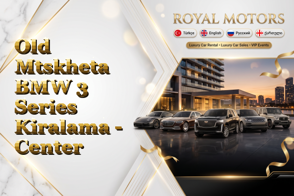 Old Mtskheta BMW 3 Series Kiralama - Center