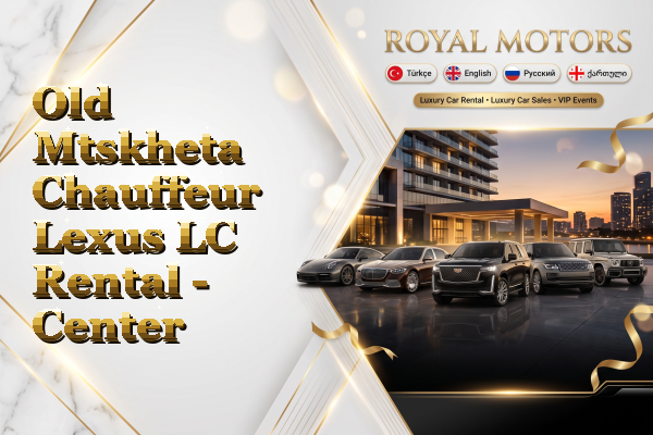 Old Mtskheta Chauffeur Lexus LC Rental - Center