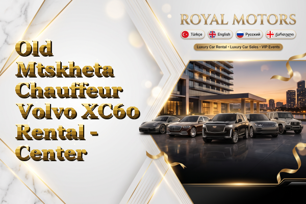 Old Mtskheta Chauffeur Volvo XC60 Rental - Center
