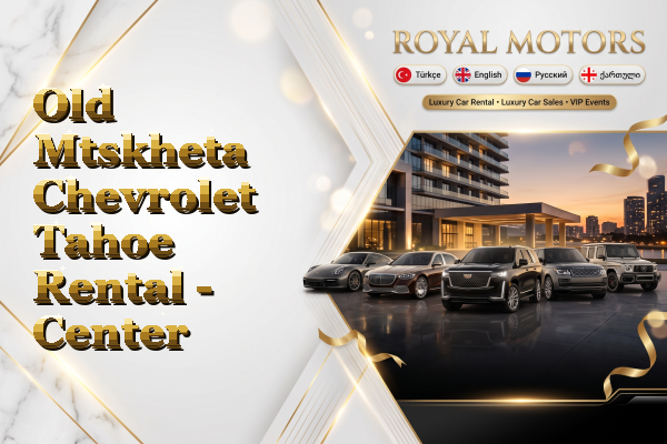 Old Mtskheta Chevrolet Tahoe Rental - Center