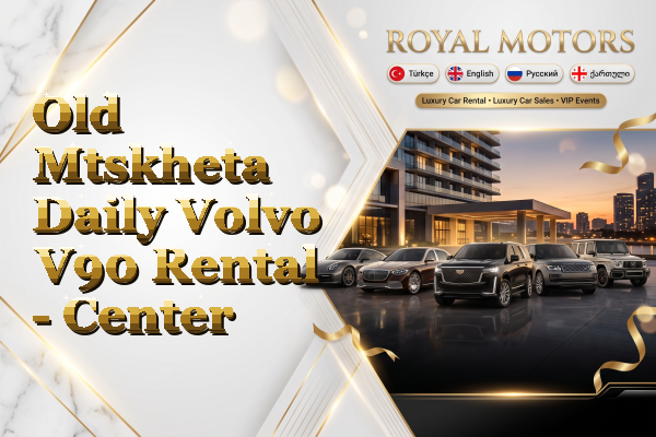 Old Mtskheta Daily Volvo V90 Rental - Center