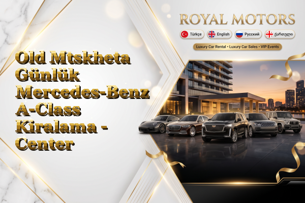 Old Mtskheta Günlük Mercedes-Benz A-Class Kiralama - Center