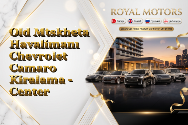 Old Mtskheta Havalimanı Chevrolet Camaro Kiralama - Center