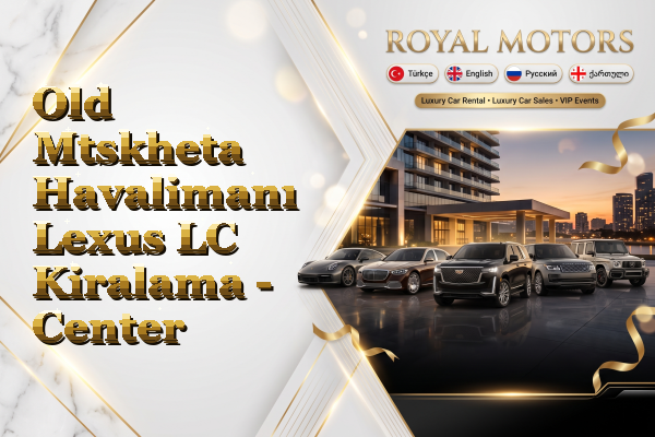 Old Mtskheta Havalimanı Lexus LC Kiralama - Center