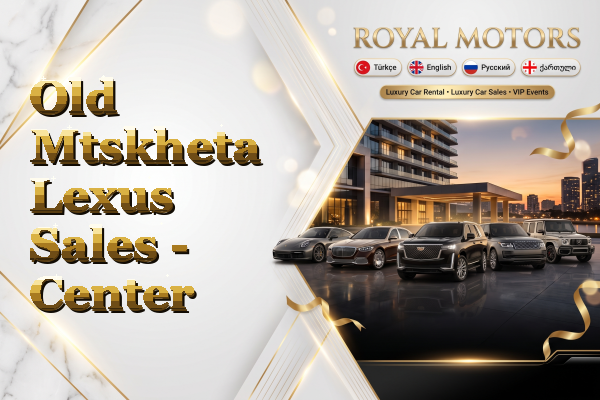 Old Mtskheta Lexus Sales - Center