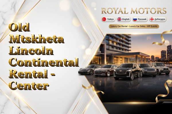 Old Mtskheta Lincoln Continental Rental - Center