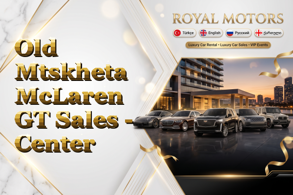 Old Mtskheta McLaren GT Sales - Center
