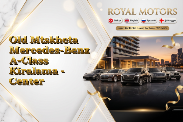Old Mtskheta Mercedes-Benz A-Class Kiralama - Center